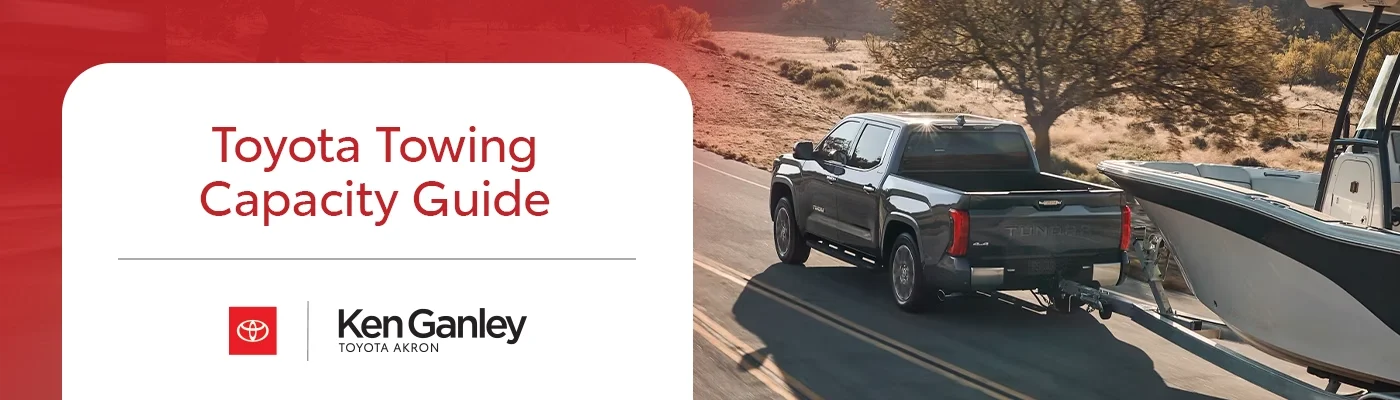 Toyota Towing Capacity Guide | Ken Ganley Toyota Akron