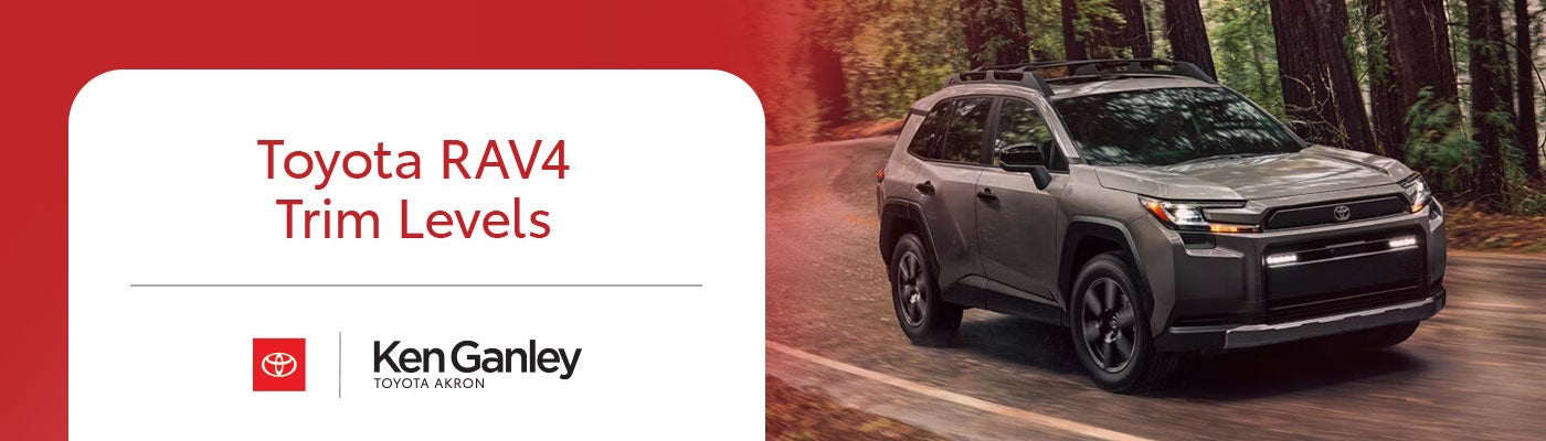 Toyota RAV4 Trim Levels | Compare All 2026 RAV4 Models | Ken Ganley Toyota Akron