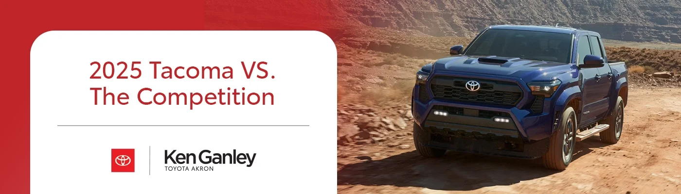 Toyota Tacoma vs. Competition | 2025 Model Comparison | Ken Ganley Toyota Akron