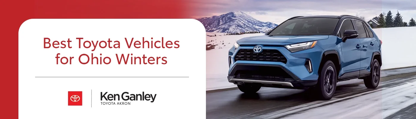 Best Toyota Vehicles for Ohio Winters - Ken Ganley Toyota Akron