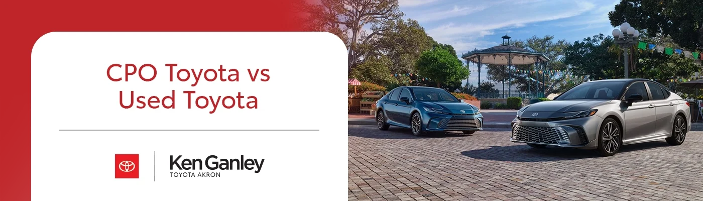 Toyota Certified Pre-Owned vs Used Cars - Ken Ganley Toyota Akron