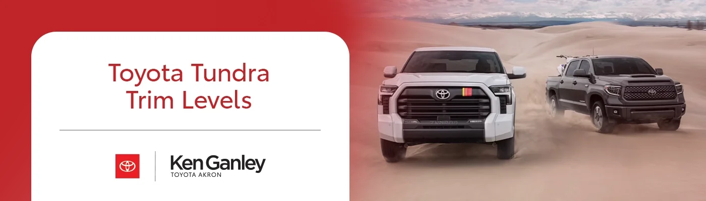 Toyota Tundra Trim Level Guide - Ken Ganley Toyota Akron